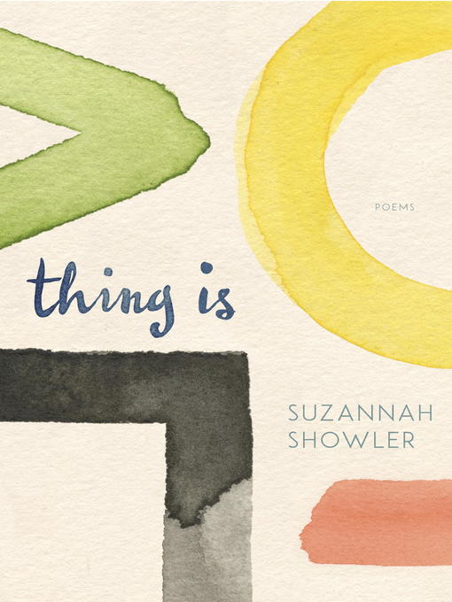 Title details for Thing Is by Suzannah Showler - Available